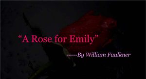 “A Rose for Emily”代写